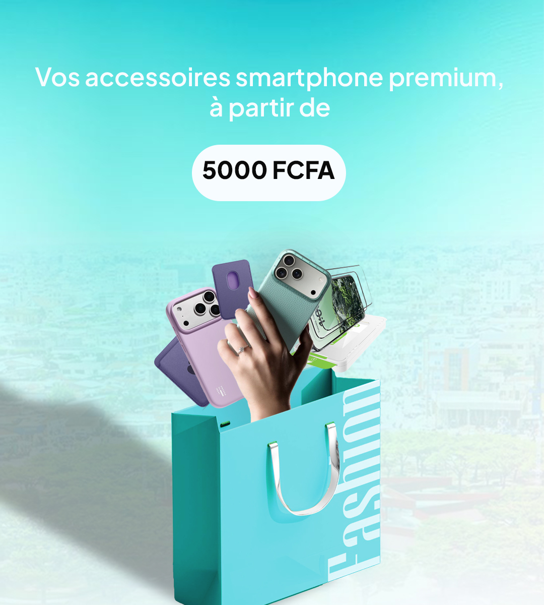 Vos accessoires smartphone premium, à partir de 5000 FCFA